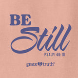 grace & truth Womens T-Shirt Be Still